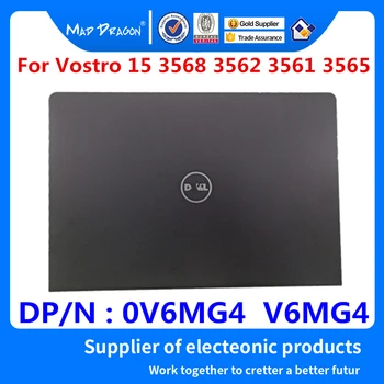 Naujas originalus Laptopo LCD Galinis Dangtis Viršuje Shell Ekrano Dangtis Dell Vostro 15 3568 3562 3561 3565 V3568 V3562 V3565 0V6MG4 V6MG4